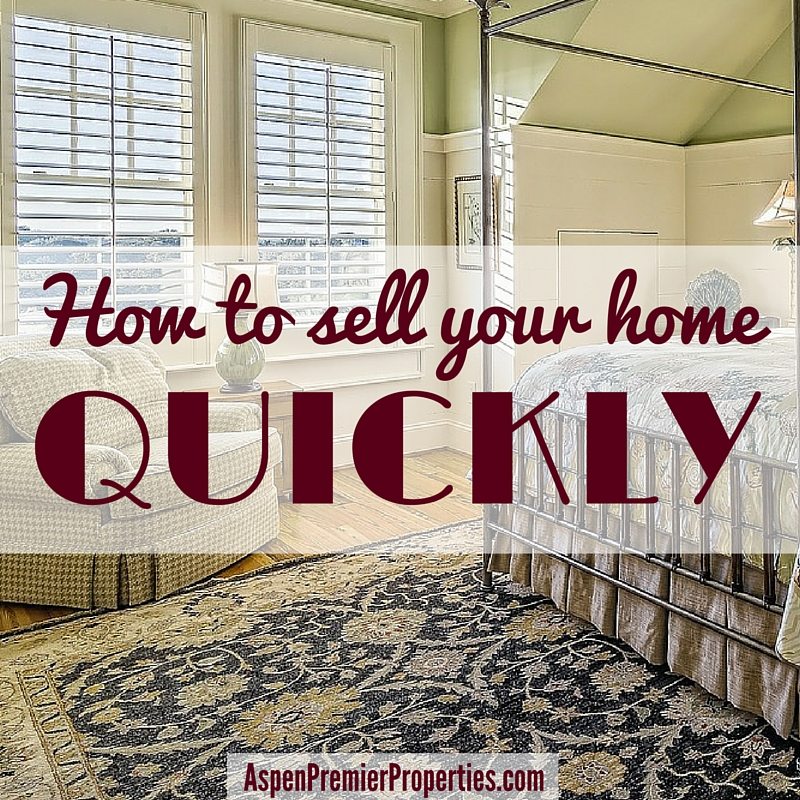 how to sell your home quickly - aspen home sales