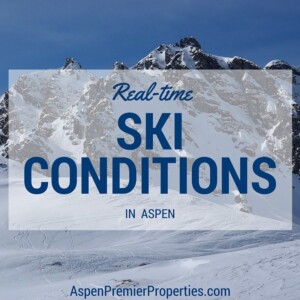 real-time ski conditions in aspen - buy a home in aspen