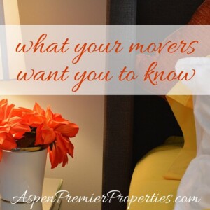 what your movers wish you knew - aspen homes for sale