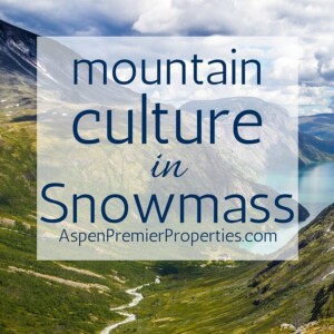 mountain culture in snowmass - snowmass homes for sale