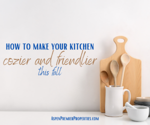 How to Make Your Kitchen Cozier and Friendlier This Fall