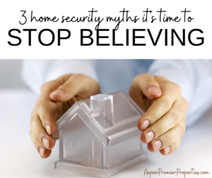 3 Home Security Myths It's Time to Stop Believing