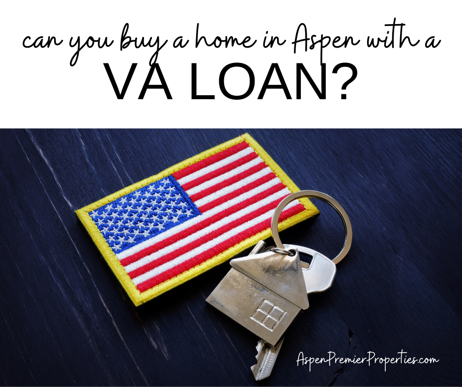 Can You Buy a Home in Aspen With A VA Loan
