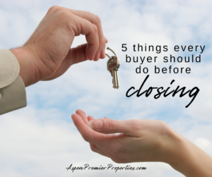 5 Things You Must Do Before Closing On Your New Home