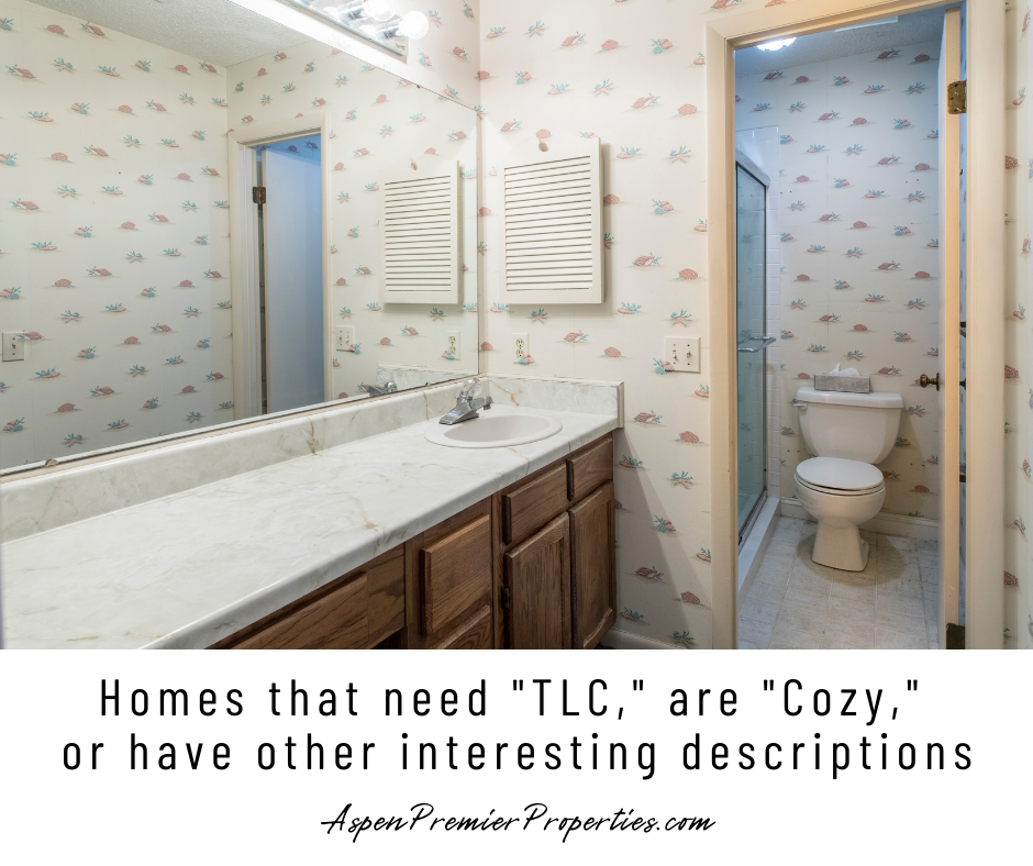 Homes That Need “TLC,” are “Cozy,” or Have Other Interesting Descriptions