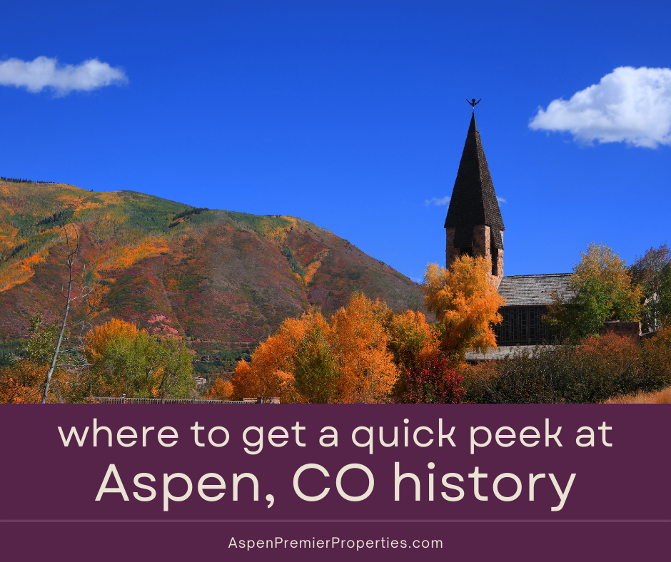 Where to Get a Quick Peek Into Aspen History