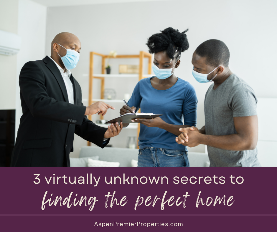 3 Virtually Unknown Secrets to Finding the Perfect Home
