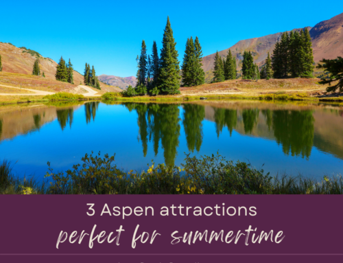 3 Aspen Attractions You Don’t Want to Miss This Summer