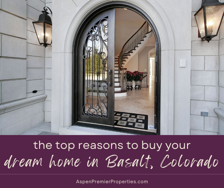 Top Reasons to Buy Your Dream Home in Basalt, Colorado