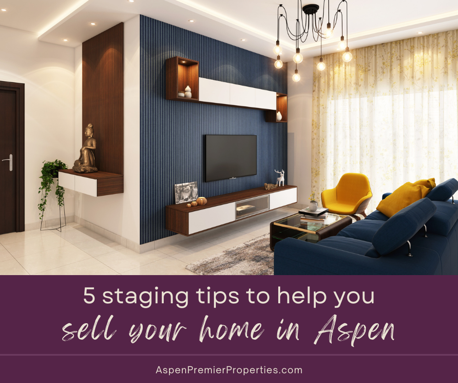 5 Home Staging Tips for a Quick Sale in Aspen