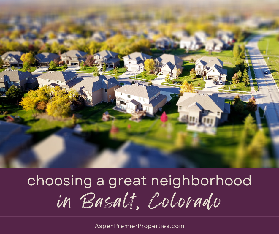 Exploring the Best Neighborhoods in Basalt for Your Next Home