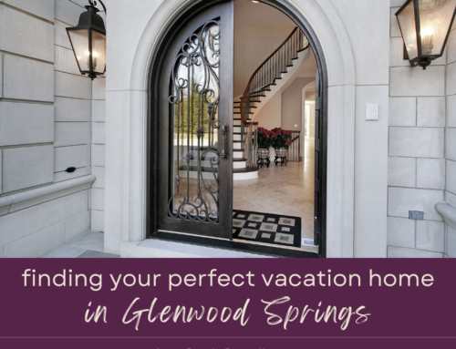 Finding Your Perfect Vacation Home in Glenwood Springs