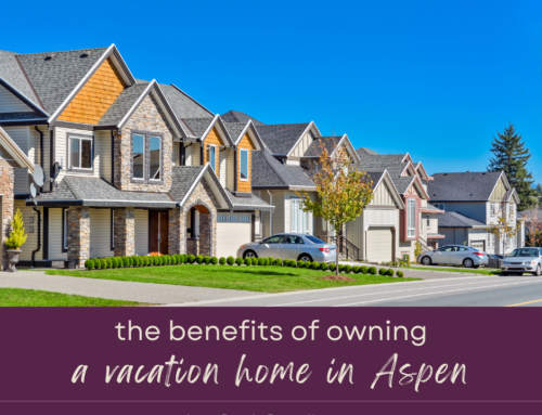 The Benefits of Owning a Vacation Home in Aspen