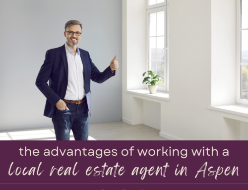The Advantages of Working with a Local Real Estate Agent in Aspen