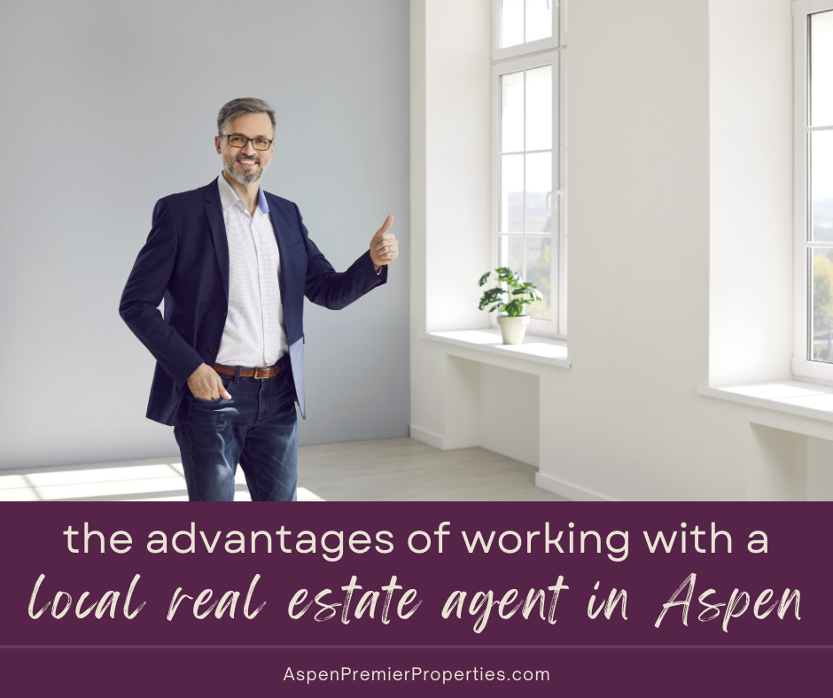 The Advantages of Working with a Local Real Estate Agent in Aspen