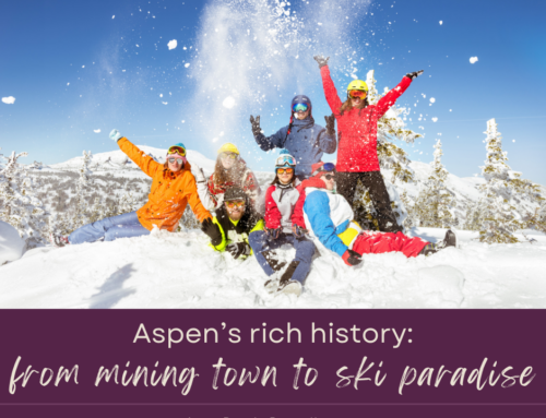 The Rich History of Aspen: From Mining Town to Ski Resort