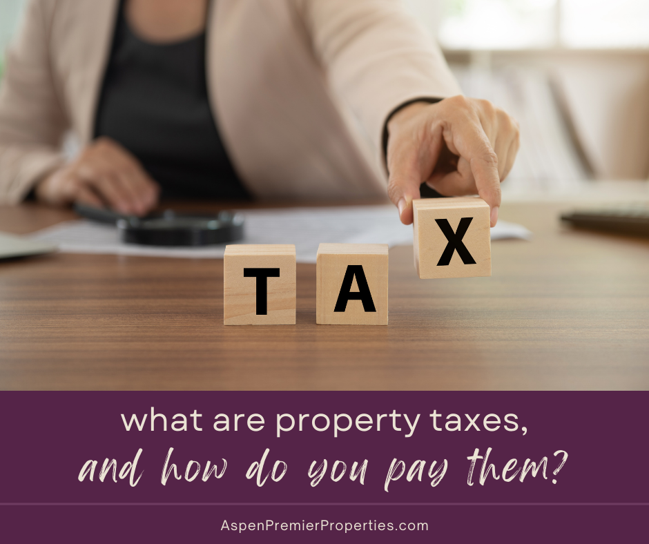 What Are Property Taxes and How Do You Pay Them in Colorado