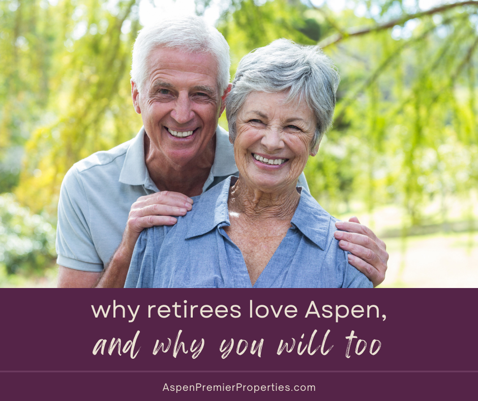 Why Retirees Love Aspen and You Will Too