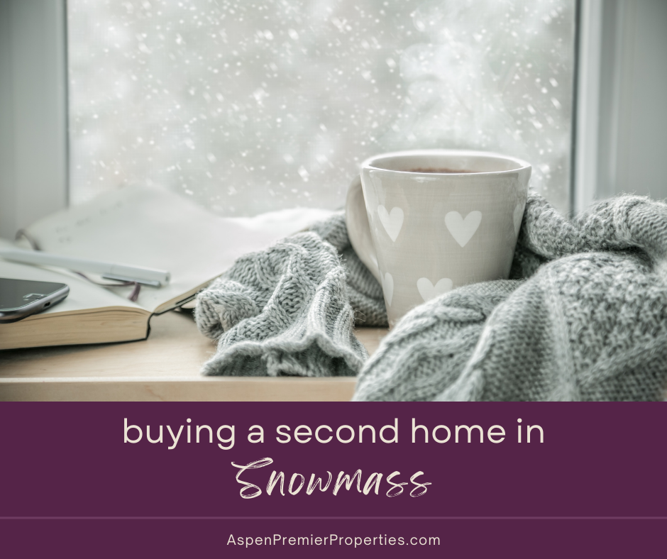 Buying a Second Home in Snowmass