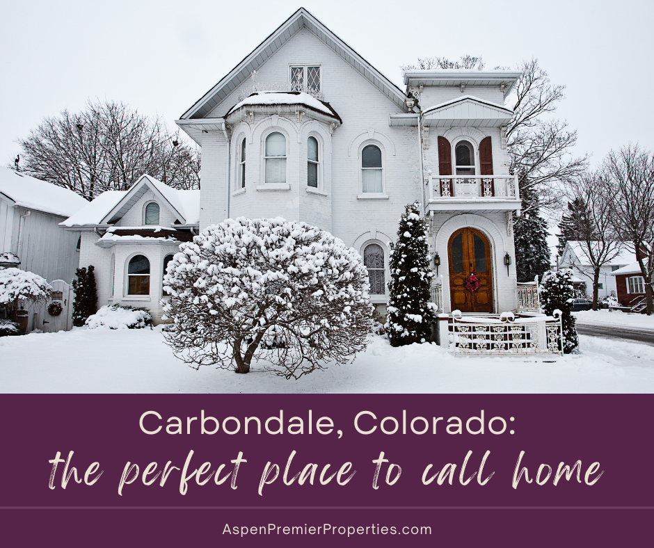 Carbondale, Colorado - The Perfect Place to Call Home
