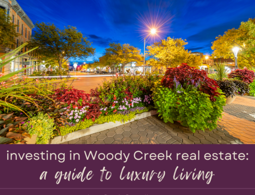 Investing in Woody Creek Real Estate: A Guide to Luxury Living