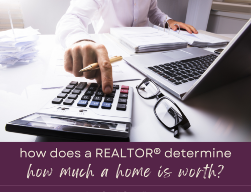 How Does a REALTOR Figure Out How Much a Home is Worth?
