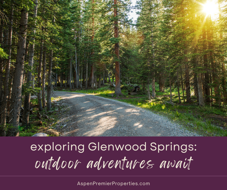 Exploring Glenwood Springs: Outdoor Adventures Await