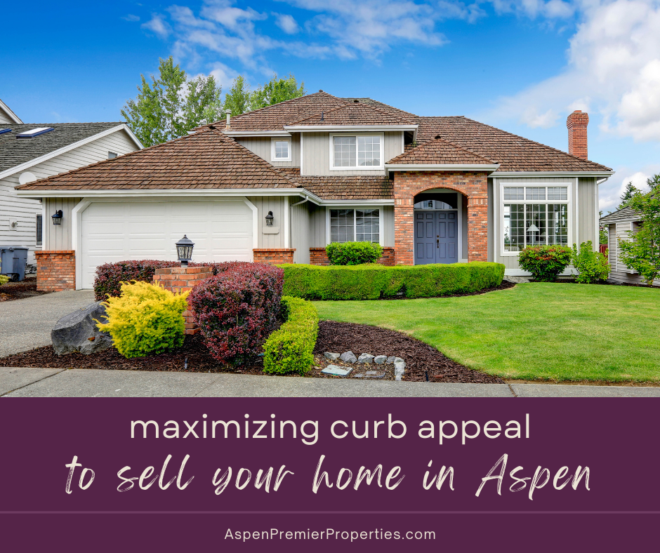 Maximizing Curb Appeal: Tips for Selling Your Aspen Home