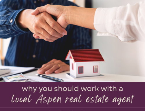 Why You Should Work With a Local Aspen REALTOR®