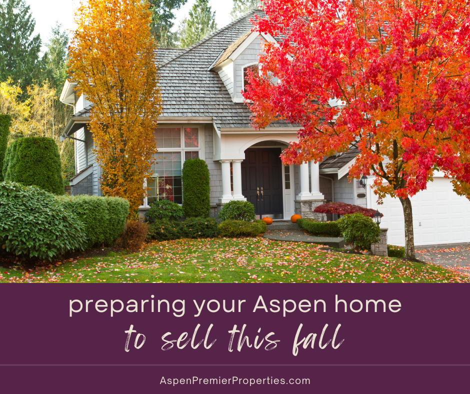 Preparing Your Aspen Home to Sell This Fall