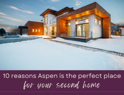 10 Reasons Aspen is the Perfect Place for a Second Home