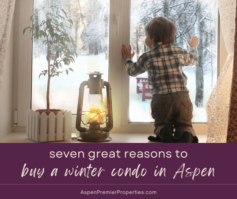 7 reasons to buy a winter condo in aspen