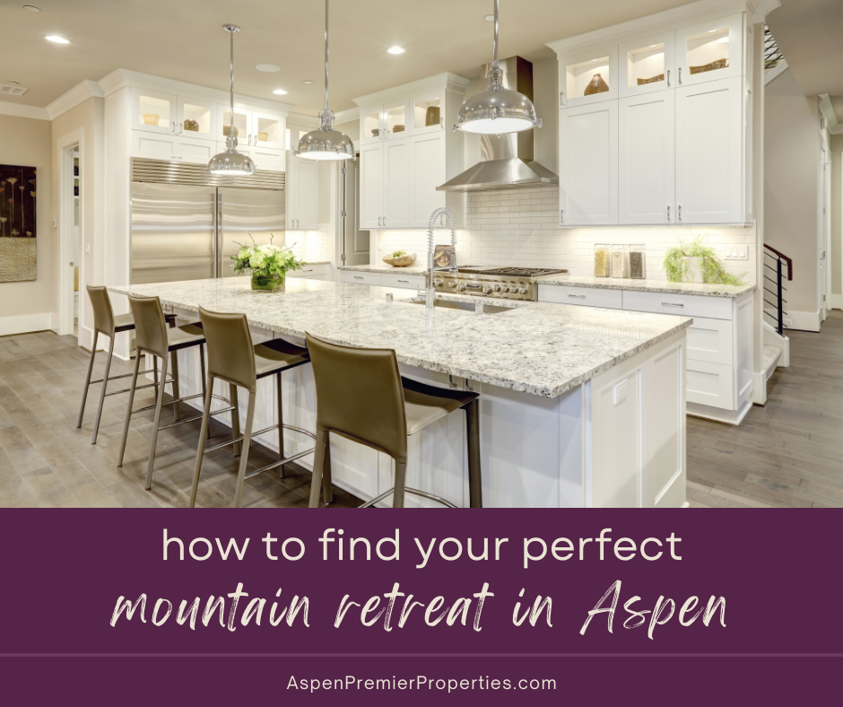 How to find your perfect mountain retreat in aspen