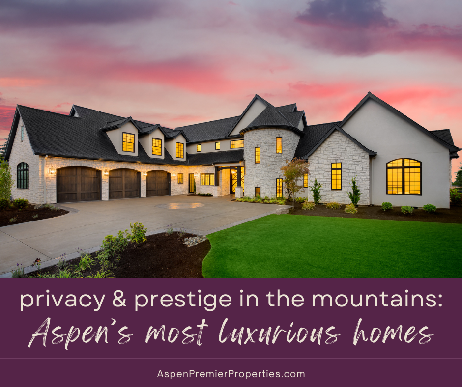 Privacy and prestige in the mountains aspens most luxurious communities