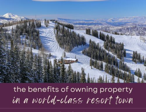 The Benefits of Owning Property in a World-Class Resort Town