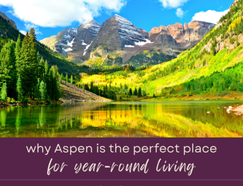 Why Aspen is the Perfect Year-Round Destination for Your Dream Home