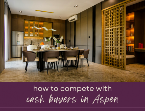 How to Compete With Cash Buyers in Aspen