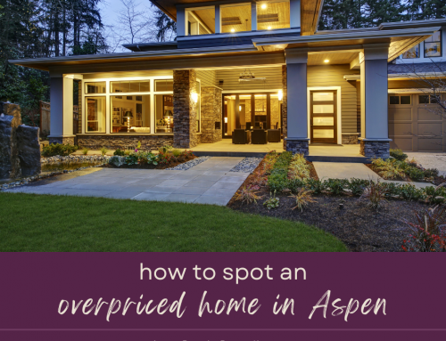 How to Spot an Overpriced Property in Aspen