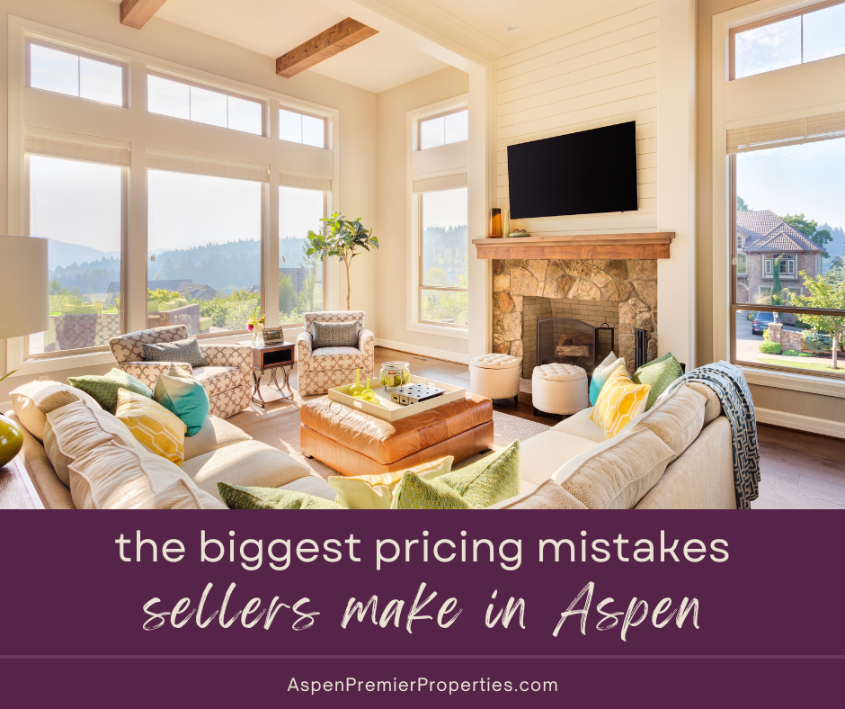 The Biggest Pricing Mistakes Sellers Make in Aspen 4 The Biggest Pricing Mistakes Sellers Make in Aspen