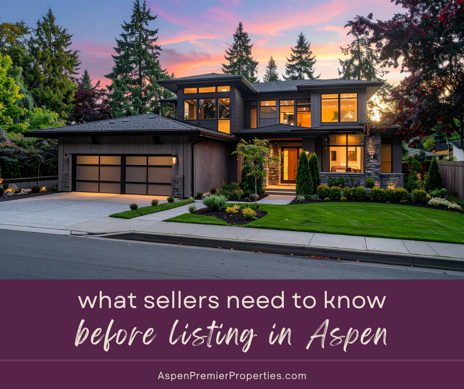 What Sellers Need to Know Before Listing in Aspen