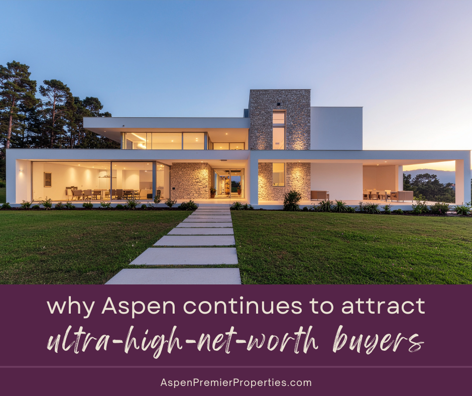 Why Aspen Real Estate Continues to Attract Ultra-High-Net-Worth Buyers